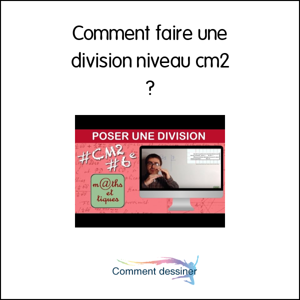 Comment faire une division niveau cm2